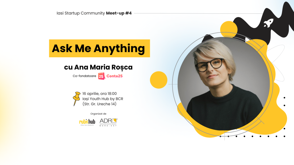 Ana Maria Roșca se alătură nouă, pe 16 aprilie, la a patra întâlnire din seria Startup Community Meet-ups din Iași.